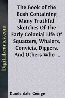 The Book of the Bush
Containing Many Truthful Sketches Of The...