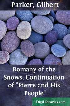 Romany of the Snows, Continuation of "Pierre and His People"