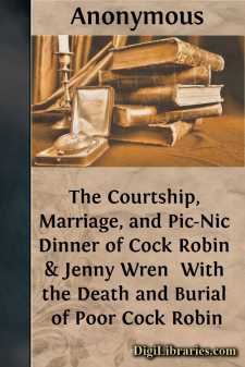 The Courtship, Marriage, and Pic-Nic Dinner of Cock Robin & Jenny...