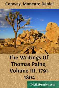 The Writings Of Thomas Paine, Volume III.
1791-1804