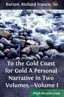 To the Gold Coast for Gold
A Personal Narrative in Two Volumes.-Volume I