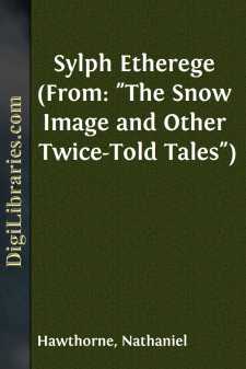 Sylph Etherege
(From: "The Snow Image and Other Twice-Told Tales")