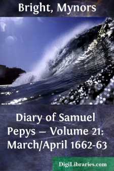 Diary of Samuel Pepys - Volume 21: March/April 1662-63