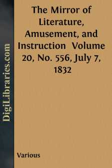 The Mirror of Literature, Amusement, and Instruction 
Volume 20,...