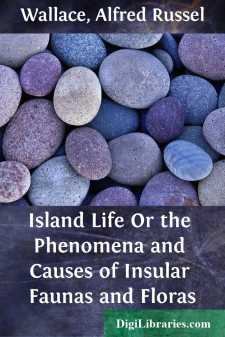 Island Life
Or the Phenomena and Causes of Insular Faunas and Floras