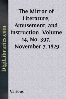The Mirror of Literature, Amusement, and Instruction 
Volume 14, No. 397, November 7, 1829