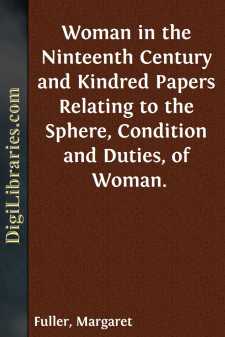 Woman in the Ninteenth Century
and Kindred Papers Relating to...