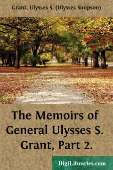 The Memoirs of General Ulysses S. Grant, Part 2.