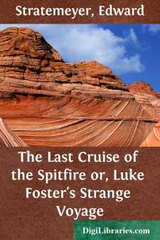 The Last Cruise of the Spitfire
or, Luke Foster's Strange Voyage