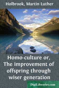 Homo-culture
or, The improvement of offspring through wiser...