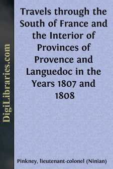 Travels through the South of France and the Interior of Provinces...