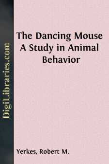 The Dancing Mouse
A Study in Animal Behavior