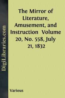 The Mirror of Literature, Amusement, and Instruction 
Volume 20,...