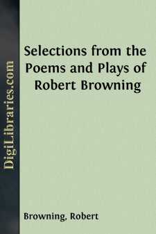 Selections from the Poems and Plays of Robert Browning