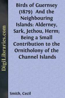 Birds of Guernsey (1879) 
And the Neighbouring Islands:...