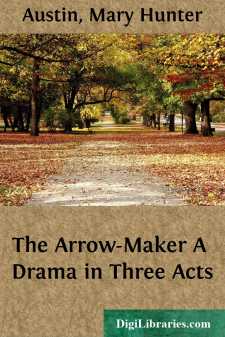 The Arrow-Maker
A Drama in Three Acts
