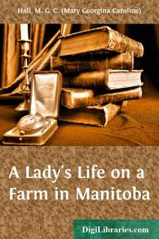 A Lady's Life on a Farm in Manitoba