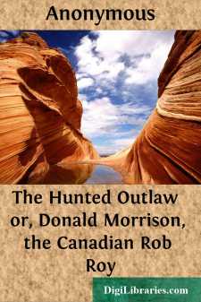 The Hunted Outlaw 
or, Donald Morrison, the Canadian Rob Roy