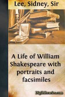 A Life of William Shakespeare
with portraits and facsimiles