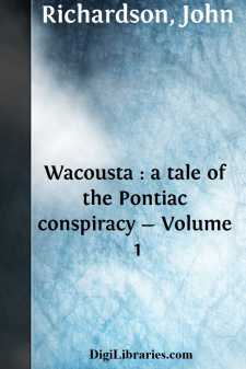 Wacousta : a tale of the Pontiac conspiracy - Volume 1