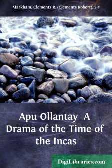 Apu Ollantay 
A Drama of the Time of the Incas