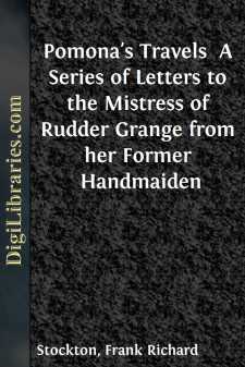 Pomona's Travels 
A Series of Letters to the Mistress of Rudder Grange from her Former Handmaiden