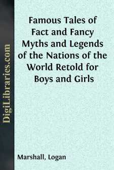 Famous Tales of Fact and Fancy
Myths and Legends of the Nations...